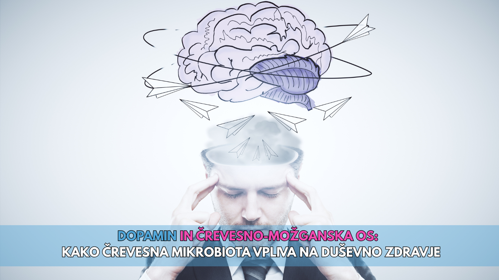 Dopamin in črevesno-možganska os kako črevesna mikrobiota vpliva na duševno zdravje